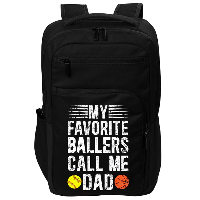 My Favorite Ballers Call Me Dad Basketball Softball Dad Gift Impact Tech Backpack