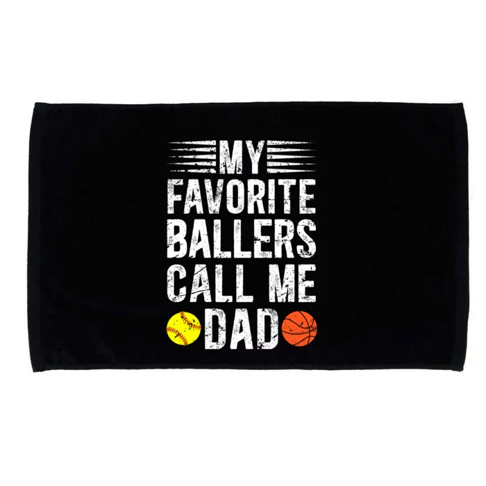 My Favorite Ballers Call Me Dad Basketball Softball Dad Gift Microfiber Hand Towel