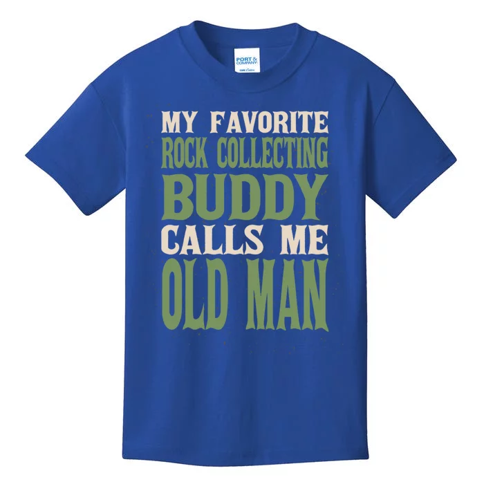 My Favorite Buddy Rock Collecting Old Rock Collector Dad Cute Gift Kids T-Shirt