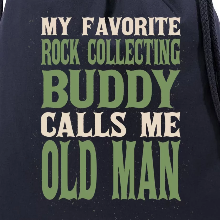 My Favorite Buddy Rock Collecting Old Rock Collector Dad Cute Gift Drawstring Bag