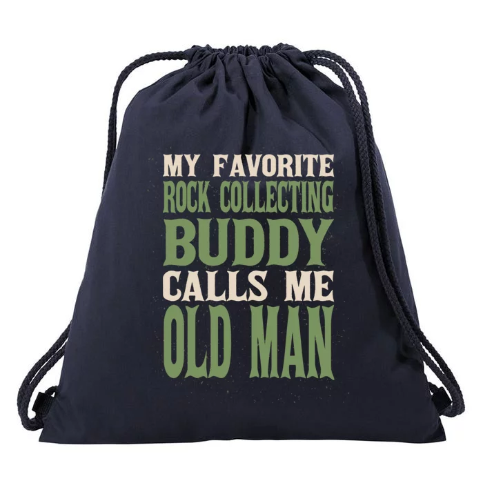 My Favorite Buddy Rock Collecting Old Rock Collector Dad Cute Gift Drawstring Bag