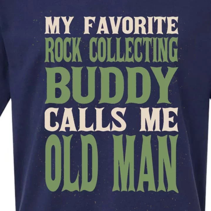 My Favorite Buddy Rock Collecting Old Rock Collector Dad Cute Gift Sueded Cloud Jersey T-Shirt