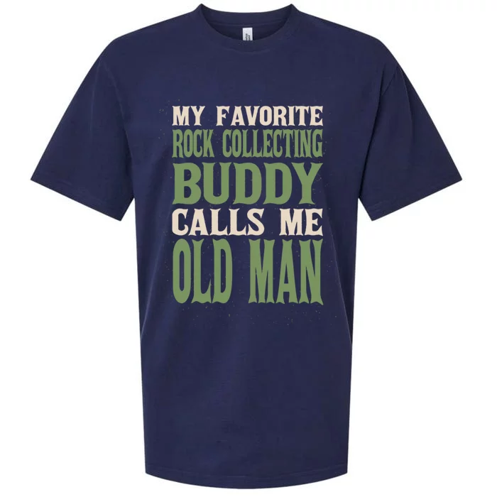 My Favorite Buddy Rock Collecting Old Rock Collector Dad Cute Gift Sueded Cloud Jersey T-Shirt