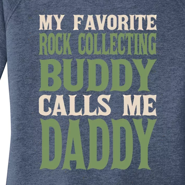 My Favorite Buddy Rock Collecting Daddy Rock Collector Dad Cool Gift Women's Perfect Tri Tunic Long Sleeve Shirt