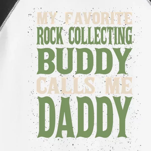 My Favorite Buddy Rock Collecting Daddy Rock Collector Dad Cool Gift Toddler Fine Jersey T-Shirt