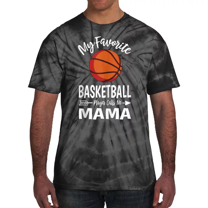 My Favorite Basketball Player Calls Me Mama Mothers Day Gift Tie-Dye T-Shirt