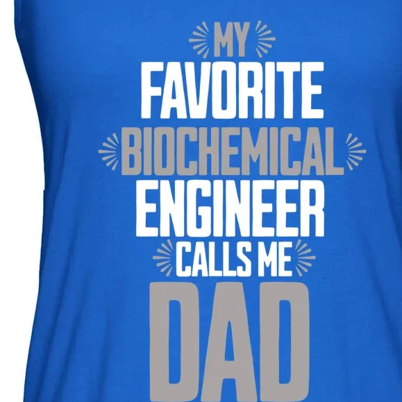 My Favorite Biochemical Engineer Calls Me Dad Gift Ladies Essential Flowy Tank