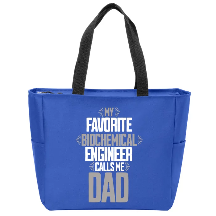 My Favorite Biochemical Engineer Calls Me Dad Gift Zip Tote Bag