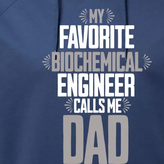 My Favorite Biochemical Engineer Calls Me Dad Gift Performance Fleece Hoodie