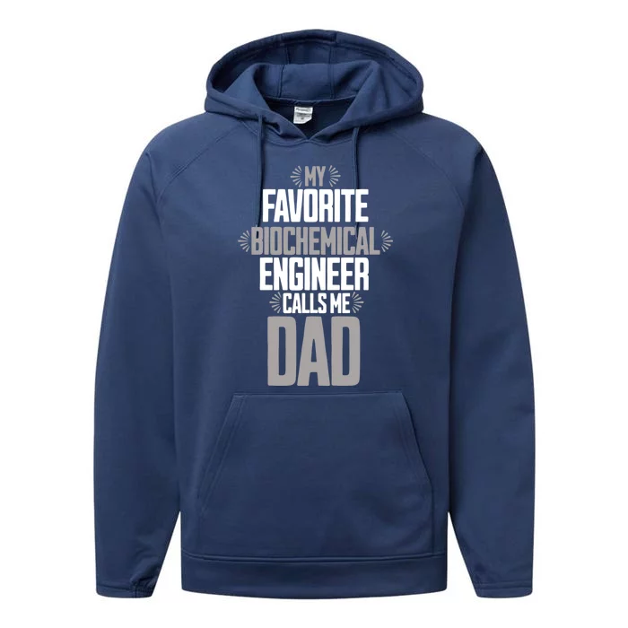 My Favorite Biochemical Engineer Calls Me Dad Gift Performance Fleece Hoodie