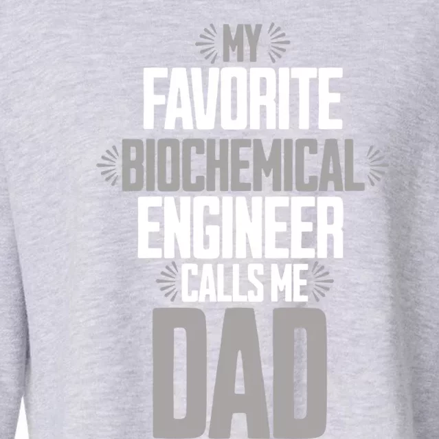 My Favorite Biochemical Engineer Calls Me Dad Gift Cropped Pullover Crew