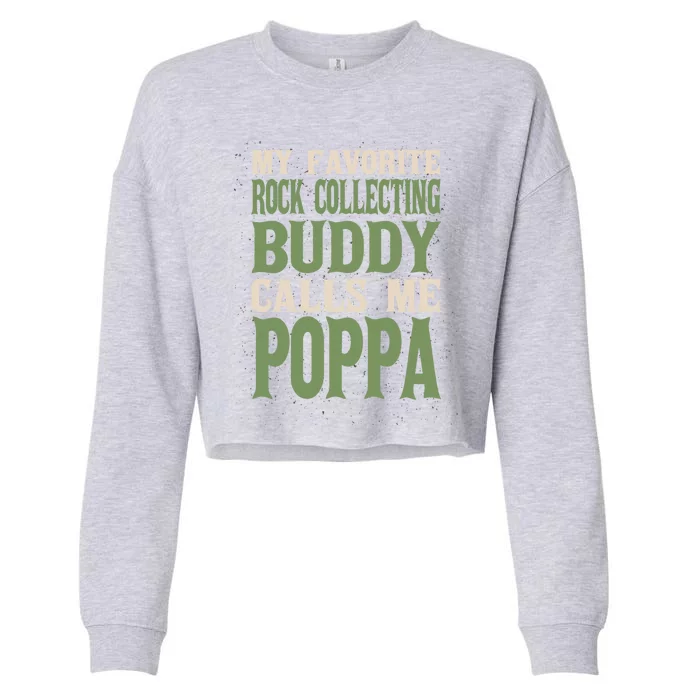 My Favorite Buddy Rock Collecting Poppa Rock Collector Dad Gift Cropped Pullover Crew