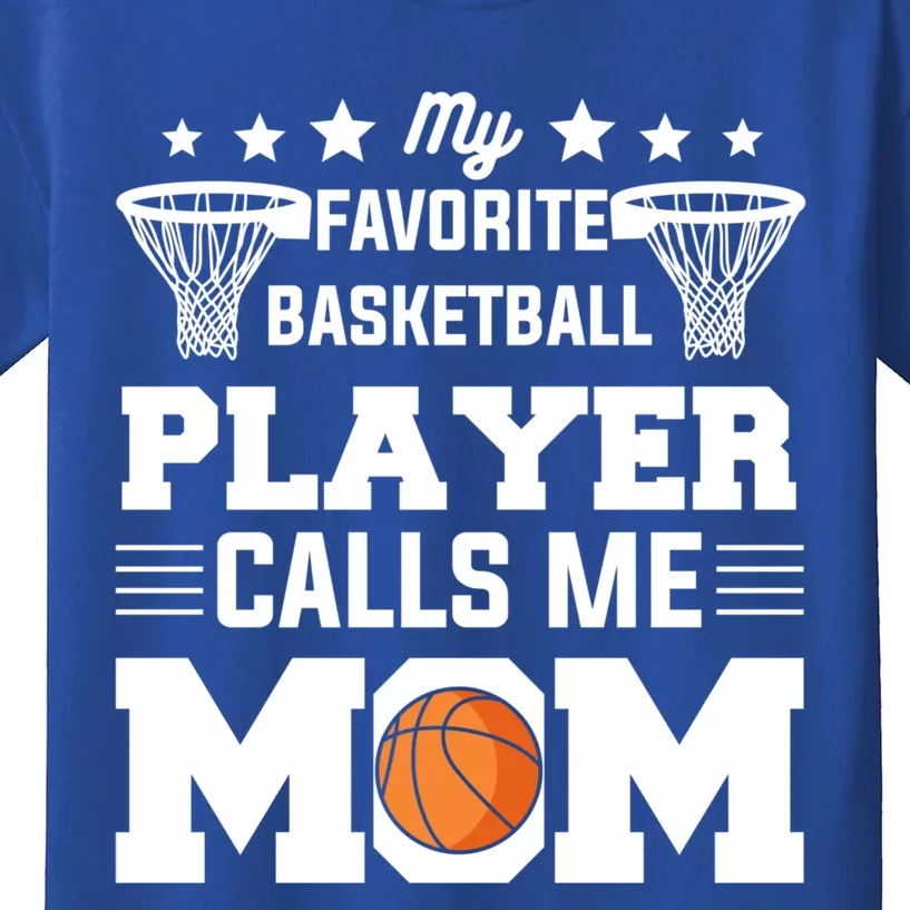 My Favorite Basketball Player Calls Me Mom Meaningful Gift Kids T-Shirt