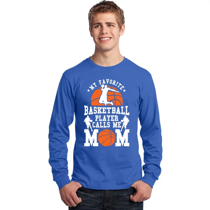 My Favorite Basketball Player Calls Me Mom Funny Gift Tall Long Sleeve T-Shirt