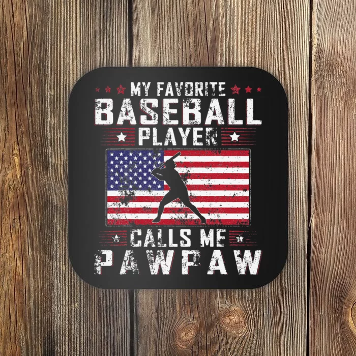 My Favorite Baseball Player Calls Me Paw Paw Coaster