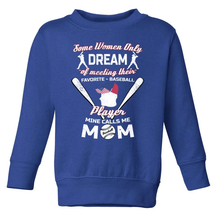 My Favorite Baseball Player Calls Me Mom Gift Toddler Sweatshirt