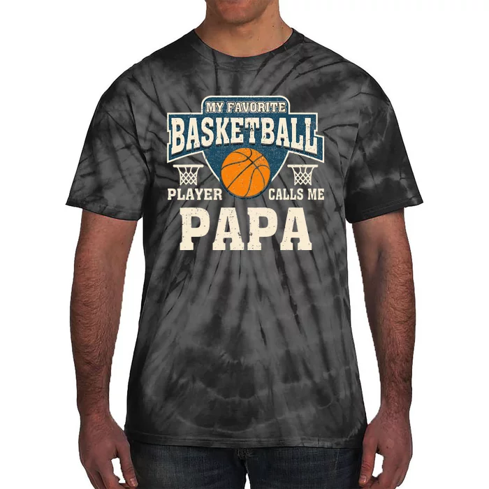 My Favorite Basketball Player Calls Me Papa Tie-Dye T-Shirt