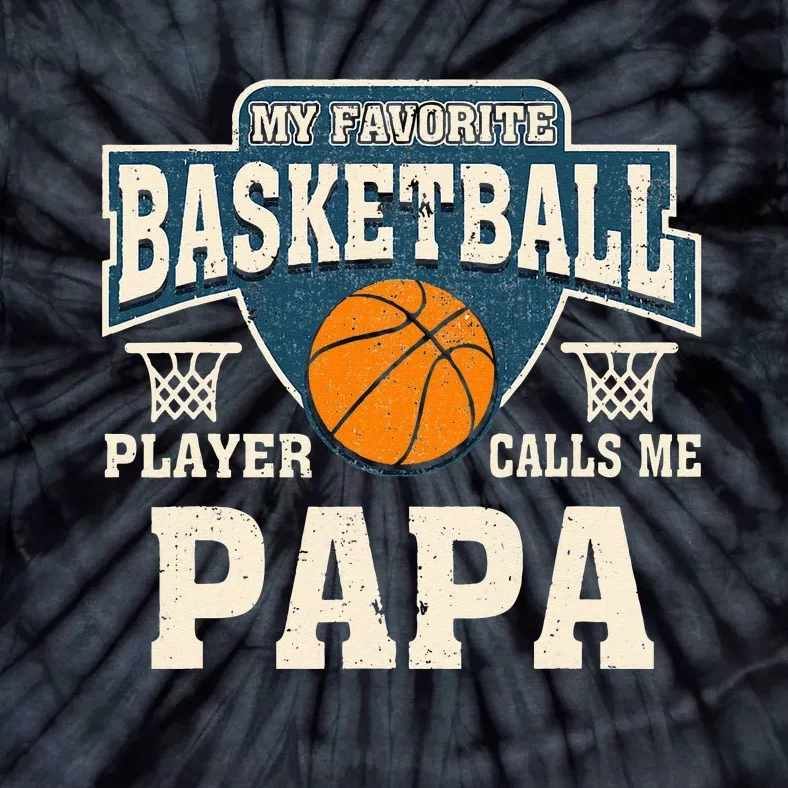 My Favorite Basketball Player Calls Me Papa Tie-Dye T-Shirt