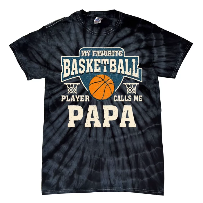 My Favorite Basketball Player Calls Me Papa Tie-Dye T-Shirt