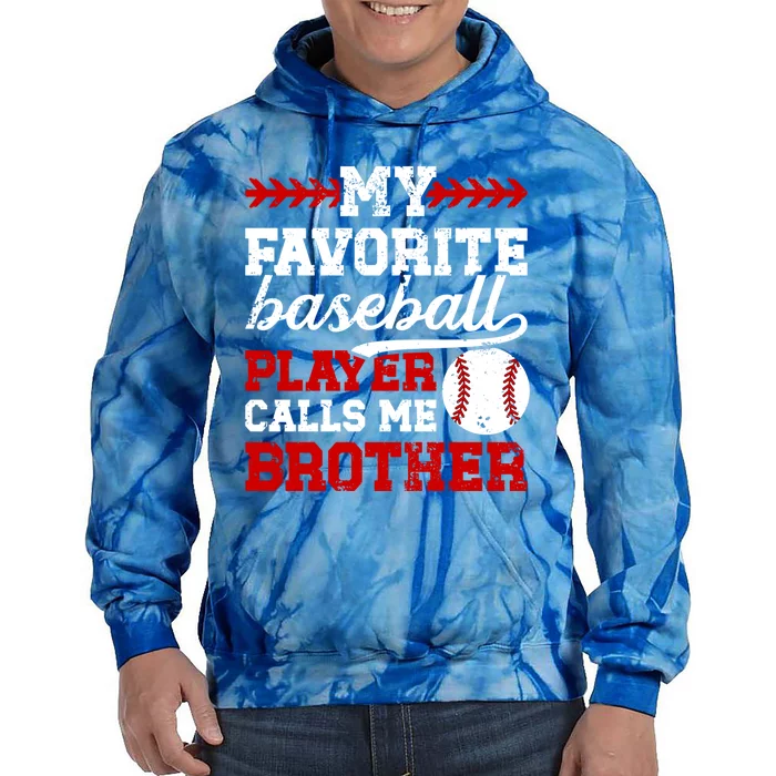 My Favorite Baseball Player Brother Baseball Brother Great Gift Tie Dye Hoodie