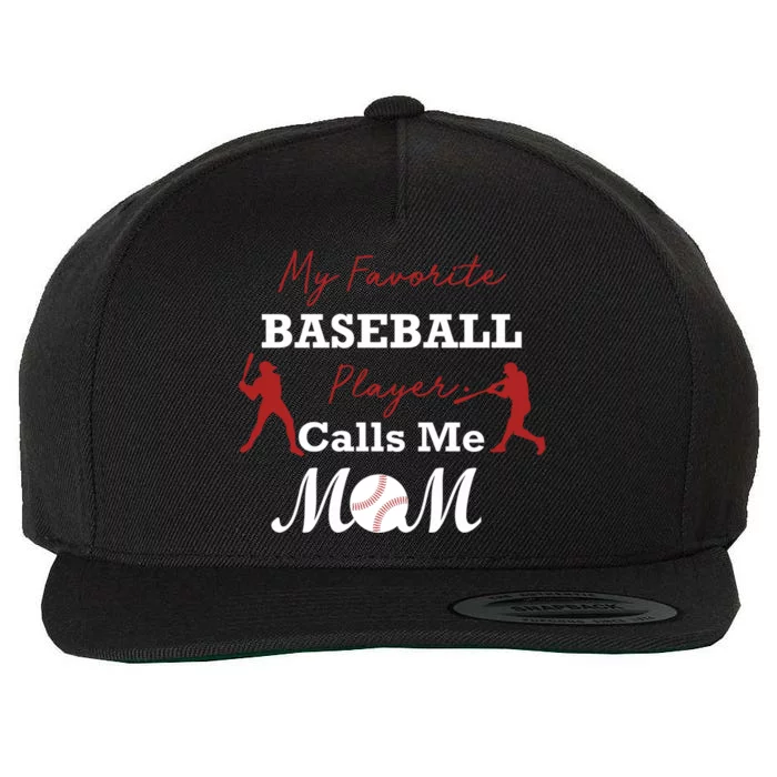 My Favorite Baseball Player Calls Me Mom Gift Wool Snapback Cap