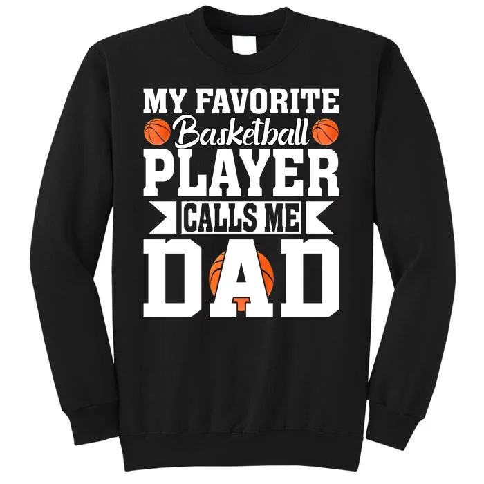 My Favorite Basketball Player Calls Me Dad Tall Sweatshirt