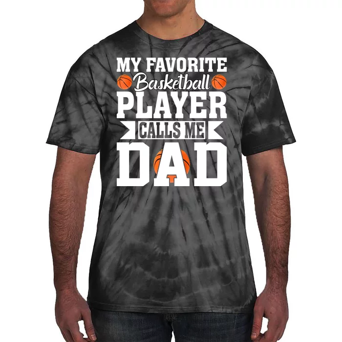 My Favorite Basketball Player Calls Me Dad Tie-Dye T-Shirt