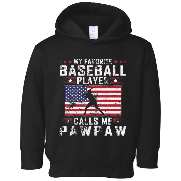 My Favorite Baseball Player Calls Me Paw Paw Toddler Hoodie