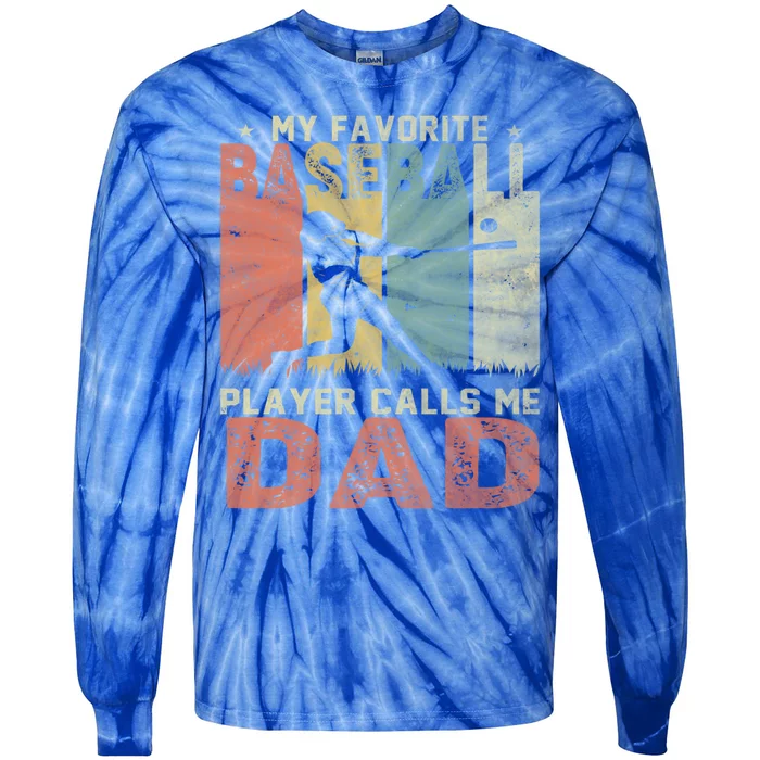 My Favorite Baseball Player Calls Me Dad Funny Baseball Dad Gift Tie-Dye Long Sleeve Shirt