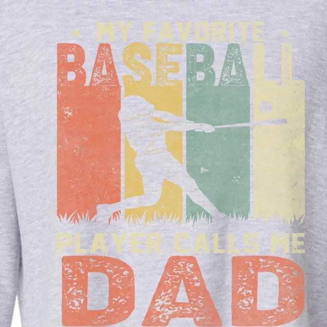 My Favorite Baseball Player Calls Me Dad Funny Baseball Dad Gift Cropped Pullover Crew