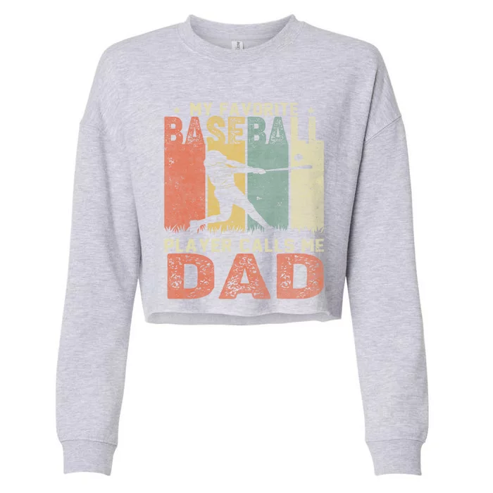 My Favorite Baseball Player Calls Me Dad Funny Baseball Dad Gift Cropped Pullover Crew