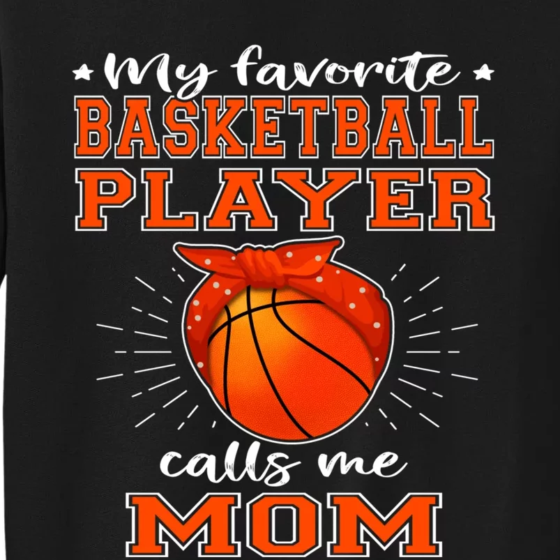 My Favorite Basketball Player Calls Me Mom - Sport Mother Sweatshirt