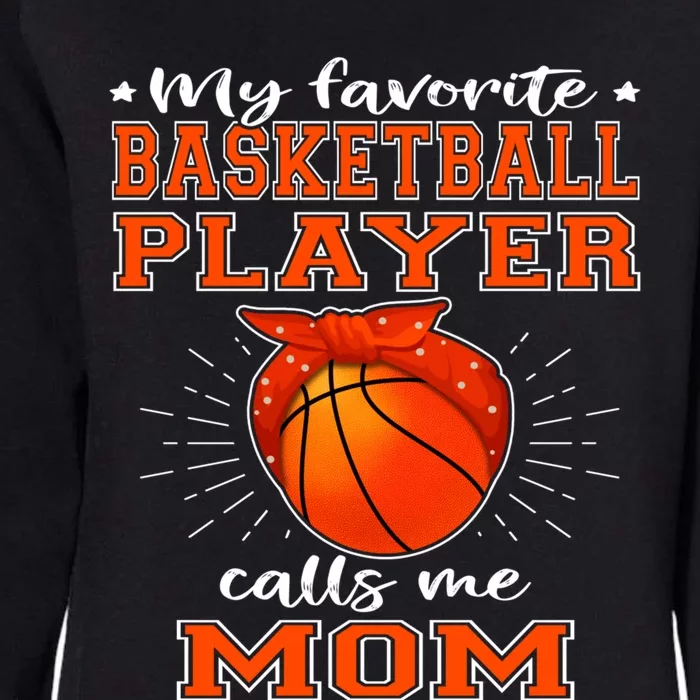 My Favorite Basketball Player Calls Me Mom - Sport Mother Womens California Wash Sweatshirt