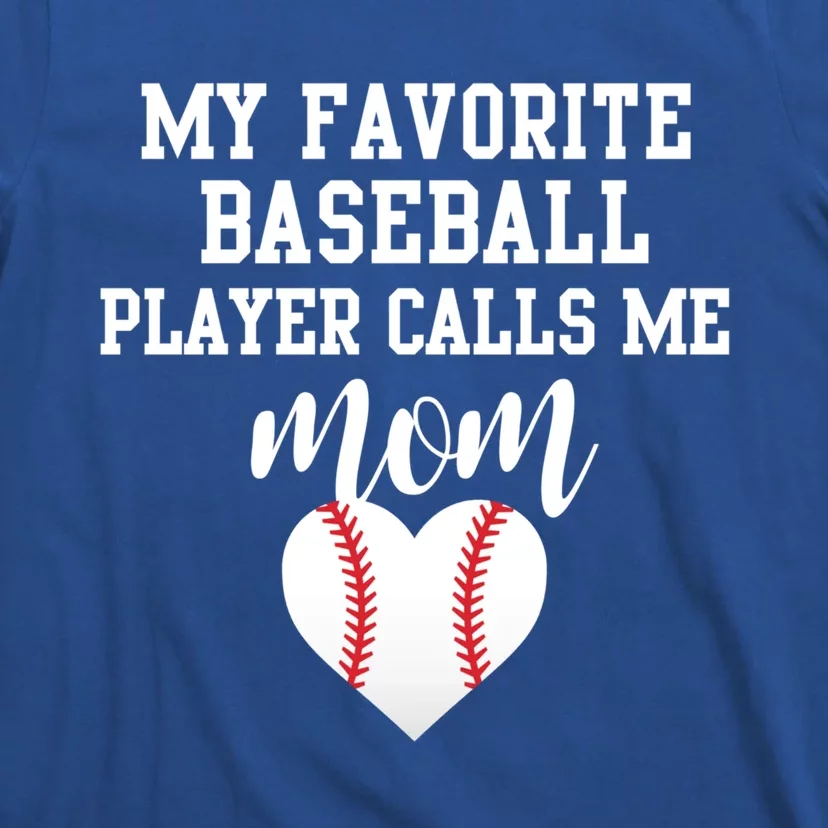 My Favorite Baseball Player Calls Me Mom Gift T-Shirt