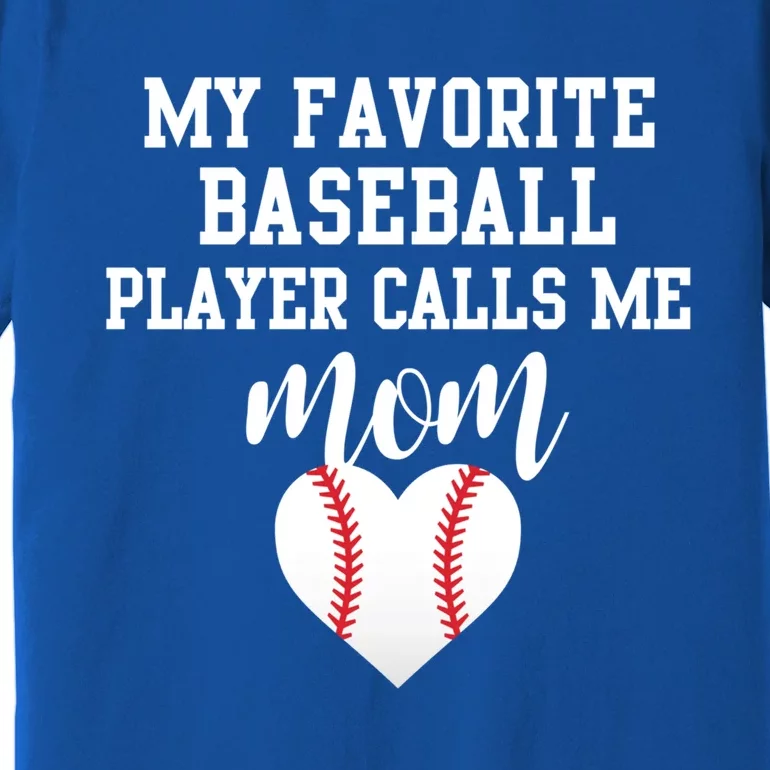 My Favorite Baseball Player Calls Me Mom Gift Premium T-Shirt