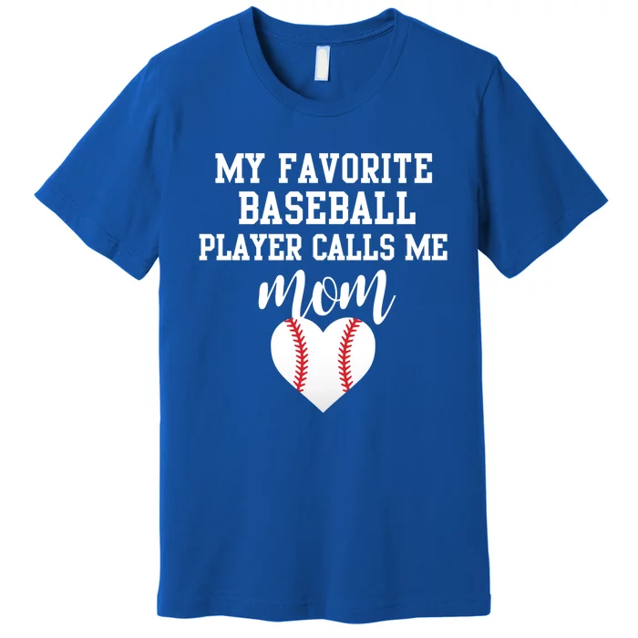 My Favorite Baseball Player Calls Me Mom Gift Premium T-Shirt