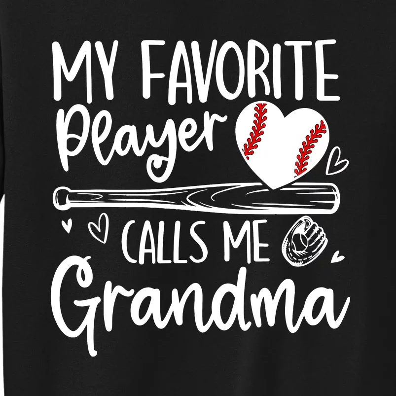 My Favorite Baseball Player Calls Me Grandma Baseball Heart Mothers Sweatshirt