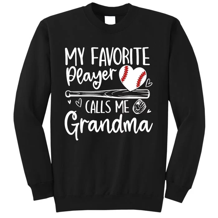 My Favorite Baseball Player Calls Me Grandma Baseball Heart Mothers Sweatshirt