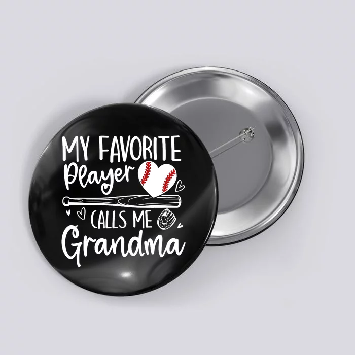 My Favorite Baseball Player Calls Me Grandma Baseball Heart Mothers Button