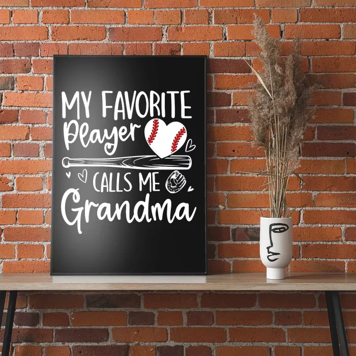 My Favorite Baseball Player Calls Me Grandma Baseball Heart Mothers Poster