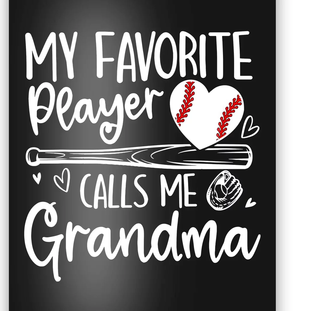 My Favorite Baseball Player Calls Me Grandma Baseball Heart Mothers Poster