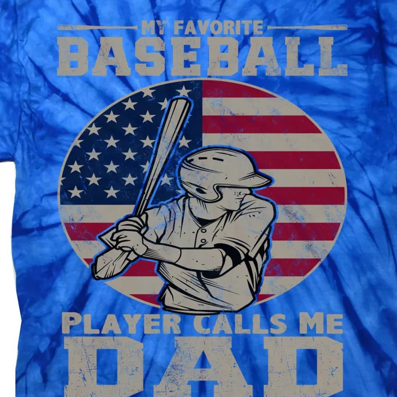 My Favorite Baseball Player Calls Me Dad Funny Dad Baseball Funny Gift Tie-Dye T-Shirt