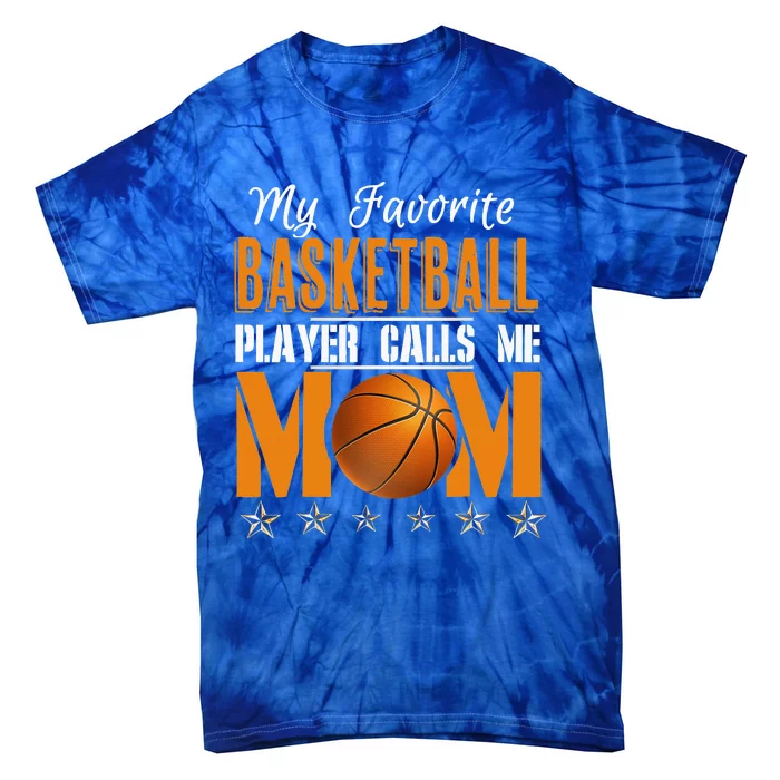 My Favorite Basketball Player Calls Me Mom Tie-Dye T-Shirt