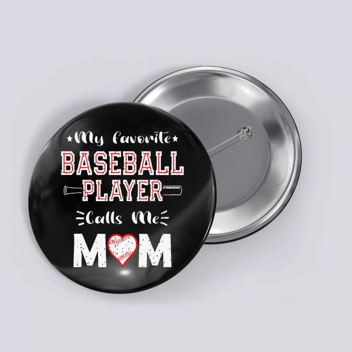 My Favorite Baseball Player Calls Me Mom Button