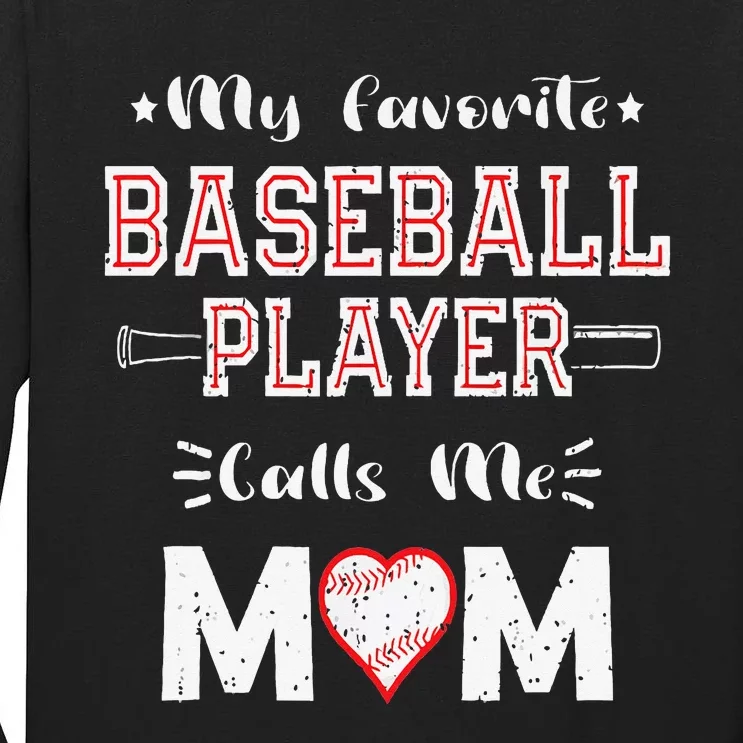 My Favorite Baseball Player Calls Me Mom Tall Long Sleeve T-Shirt