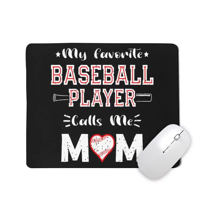 My Favorite Baseball Player Calls Me Mom Mousepad