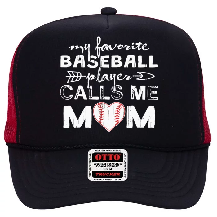 My Favorite Baseball Player Calls Me Mom High Crown Mesh Trucker Hat