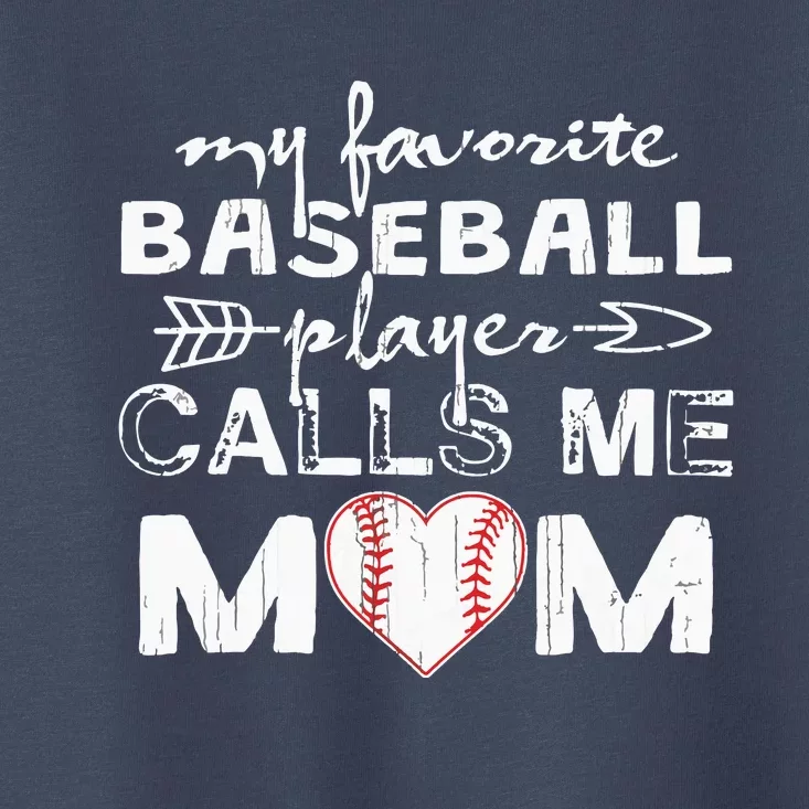 My Favorite Baseball Player Calls Me Mom Toddler T-Shirt