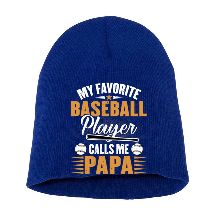 My Favorite Baseball Player Calls Me Papa Dad Baseball Great Gift Short Acrylic Beanie