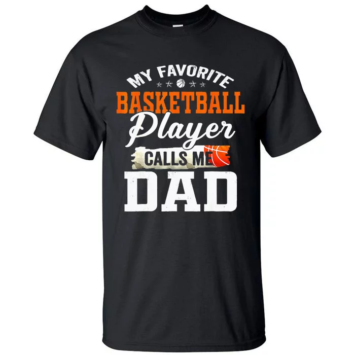 My Favorite Basketball Player Calls Me Ball Dad Fathers Day Tall T-Shirt